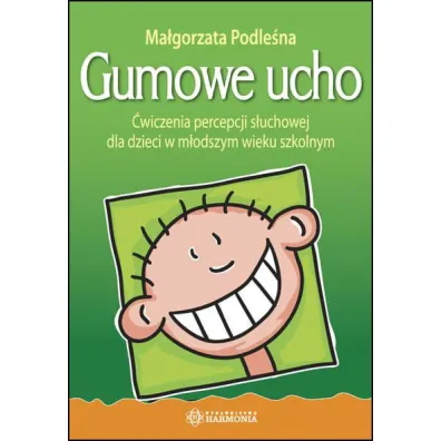 Gumowe ucho �wiczenia percepcji s�uchowej dla dzieci w m�odszym wieku szkolnym