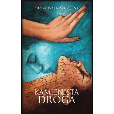 Kamienista droga - Franciszek Szcz�sny