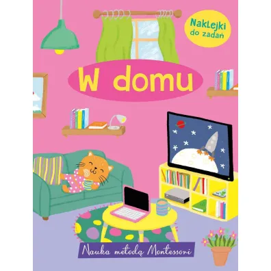 Nauka metod� Montessori. W domu - Monika  Kalinowska