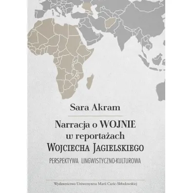 Narracja o WOJNIE w reporta�ach Wojciecha Jagielskiego - Sara Akram