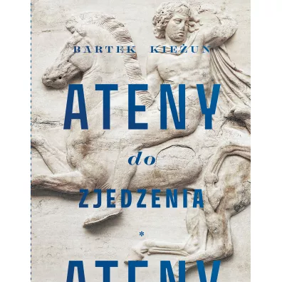 Ateny do zjedzenia - Bartek Kie�un