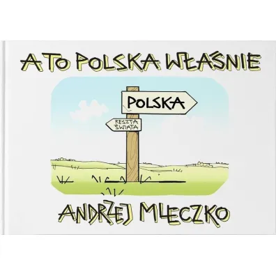 A to Polska w�a�nie - Andrzej Mleczko