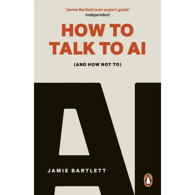 How to Talk to AI - Jamie  Bartlett
