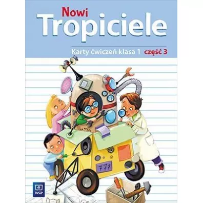Nowi Tropiciele. Karty �wicze�. Klasa 1. Cz�� 3. Edukacja Wczesnoszkolna
