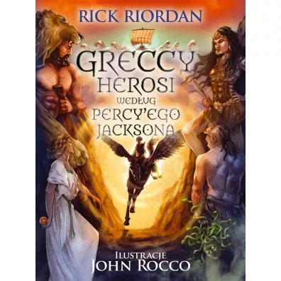 Greccy herosi wed�ug Percy`ego Jacksona - Rick Riordan