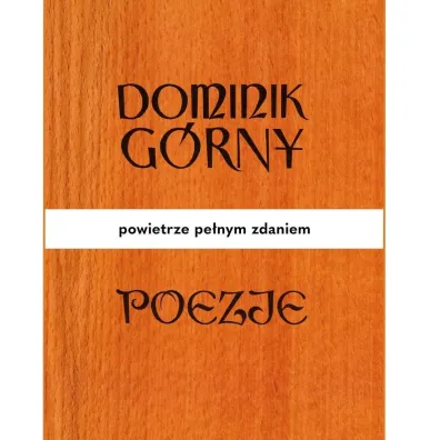 Poezje. Powietrze pe�nym zdaniem - Dominik  G�rny