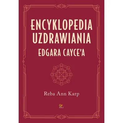 Encyklopedia uzdrawiania Edgara Cayce`a - Reba Ann Karp