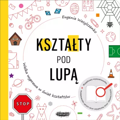 Kszta�ty pod lup�. Wielka wyprawa w �wiat kszta�t�w