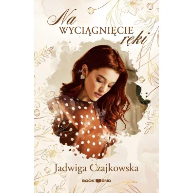 Na wyci�gni�cie r�ki - Jadwiga Czajkowska