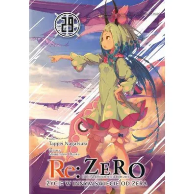 Re: Zero. �ycie w innym �wiecie od zera. Light Novel. Tom 29 - Tappei Nagatsuki, Ootsuka Shinichirou