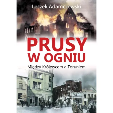 Prusy w ogniu - Leszek Adamczewski
