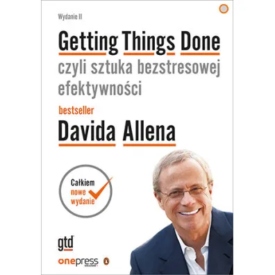 Getting Things Done, czyli sztuka bezstresowej efektywno�ci - David Allen