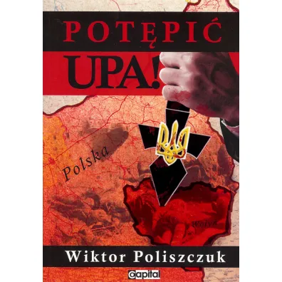 Pot�pi� UPA! - Wiktor Poliszczuk