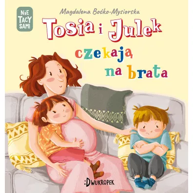 Tosia i Julek czekaj� na brata. (Nie) tacy sami. Tom 7 - Magdalena  Bo�ko-Mysiorska