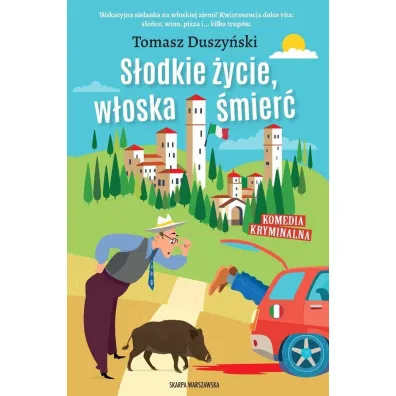 S�odkie �ycie, w�oska �mier� - Tomasz Duszy�ski