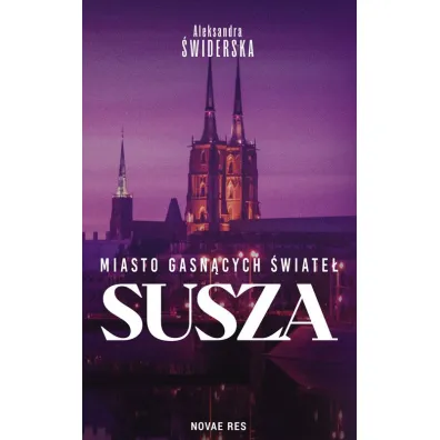 Susza. Miasto gasn�cych �wiate� - Aleksandra �widerska