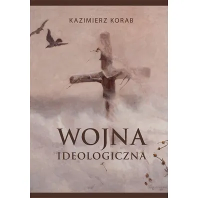 Wojna ideologiczna - Kazimierz Korab