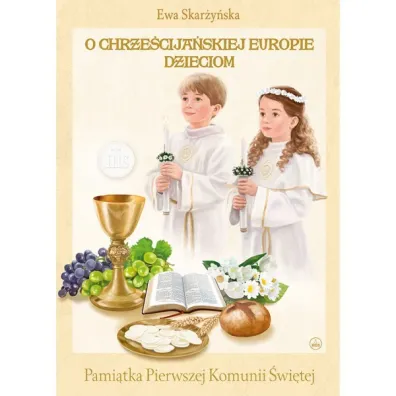 O chrze�cija�skiej Europie obwoluta komunijna - Ewa Skar�y�ska