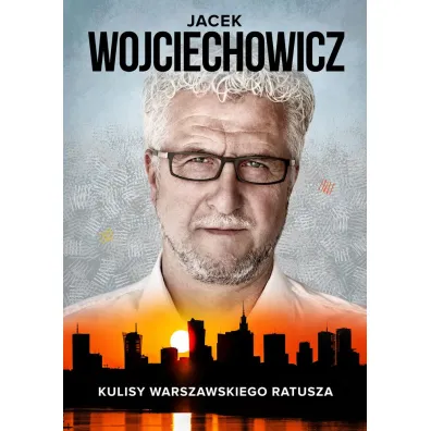 Jacek Wojciechowicz Kulisy Warszawskiego Ratusza - Magdalena Rigamonti