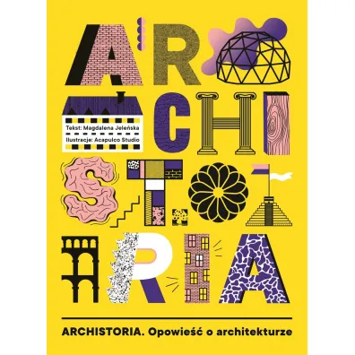 Archistoria. Opowie�� o architekturze - Magdalena  Jele�ska
