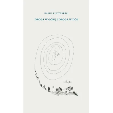 Droga w g�r� i droga w d� - Kamil Piwowarski