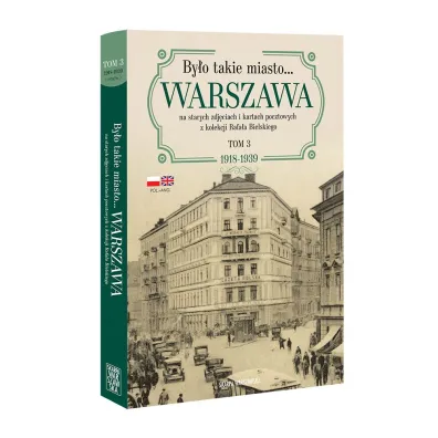 By�o takie miasto&hellip; Warszawa na starych zdj�ciach i kartach pocztowych z kolekcji Rafa�a Bielskiego.