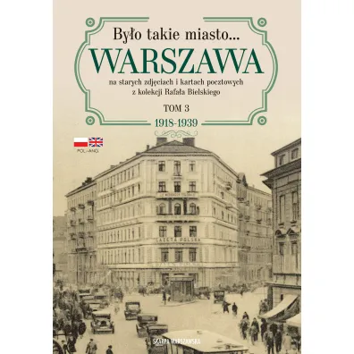 By�o takie miasto&hellip; Warszawa na starych zdj�ciach i kartach pocztowych z kolekcji Rafa�a Bielskiego.