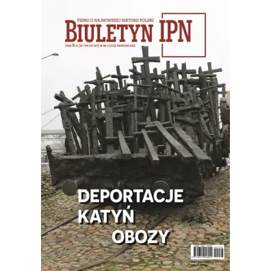 Biuletyn IPN nr 4/2025 Deportacje. Katy�. Obozy