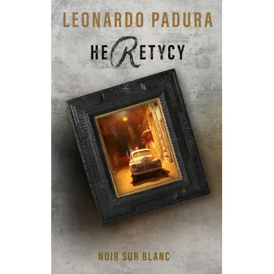 Heretycy - Leonardo Padura