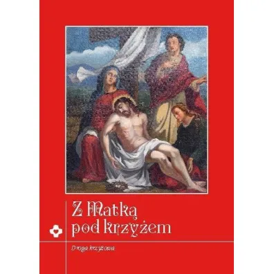 Z Matk� pod krzy�em. Rozwa�ania Drogi Krzy�owej - Ewelina Maniecka