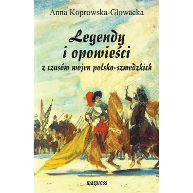 Legendy I opowie�ci z czas�w wojen - Anna Koprowska-G�owacka