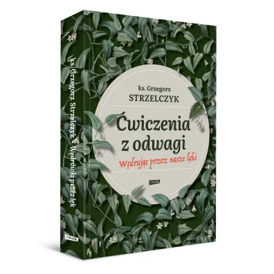 �wiczenia z odwagi. W�druj�c przez nasze l�ki