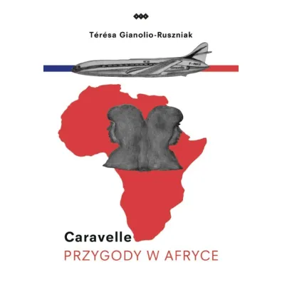 Caravelle. Przygody w Afryce (C�rki pilota) - Teresa Gianolio