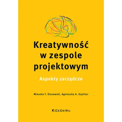 Kreatywno�� w zespole projektowym - Agnieszka Anna Szpitter, Mieszko F. Olszewski