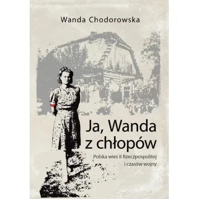 Ja, Wanda z ch�op�w - Wanda Chodorowska