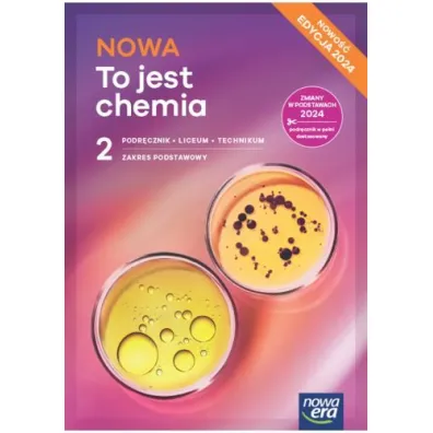 NOWA To jest chemia 2. Podr�cznik dla liceum og�lnokszta�c�cego i technikum. Zakres podstawowy. Edycja 2024 - Aleksandra Mrzigod, Janusz Mrzigod, Romuald Hassa