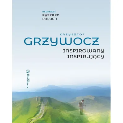Krzysztof Grzywocz. Inspirowany &ndash; inspiruj�cy