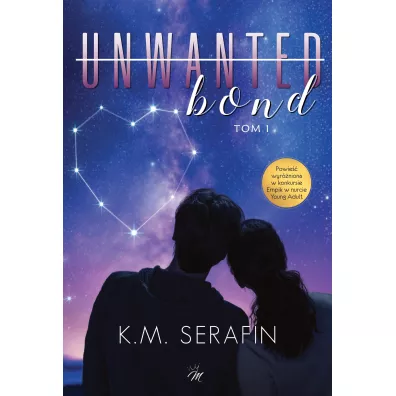 Unwanted bond. Tom 1 - K. M. Serafin