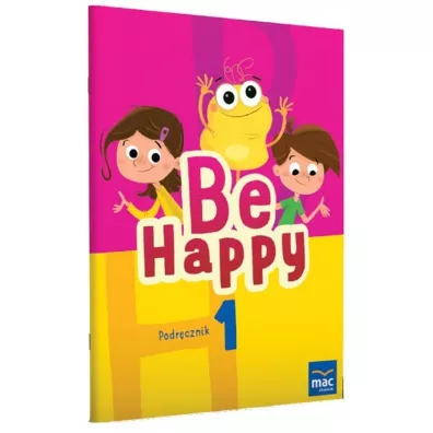 Be Happy! Podr�cznik. Klasa 1 - Ewa Wodzicka-Dondzi��o, Beata  Bro�ek, Julia  Mazur, Mark  Fordham