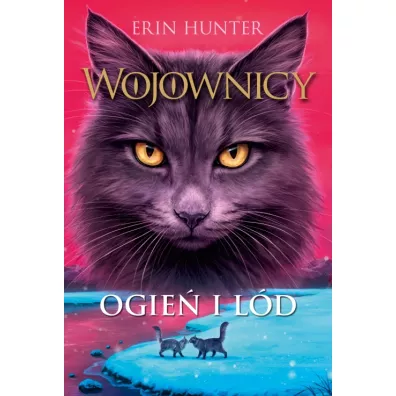 Ogie� i l�d. Wojownicy. Tom 2 - Erin Hunter