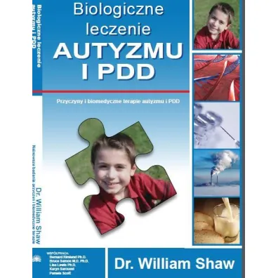 Biologiczne leczenie autyzmu i PDD - Shaw William