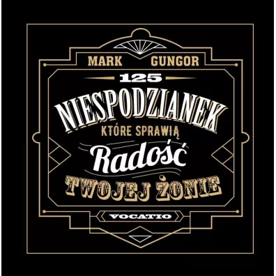 125 niespodzianek, ktre sprawi rado twojej.. - Mark Gungor, Taylor Kiley