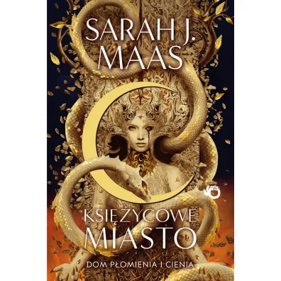 Dom p�omienia i cienia. Ksi�ycowe Miasto. Tom 3 - Sarah J. Maas