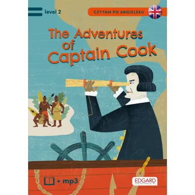 EDGARD. Angielski. Czytam po angielsku. The Adventures of Captain Cook. Level 2