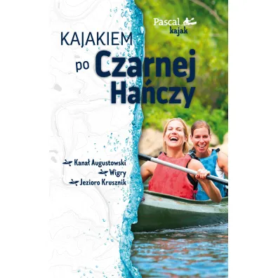 Kajakiem po Czarnej Ha�czy. Pascal kajak - Marek Kwaczonek
