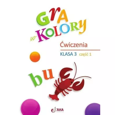 Gra w kolory. Szko�a podstawowa. Klasa 3. Zeszyt �wicze�. Cz�� 1