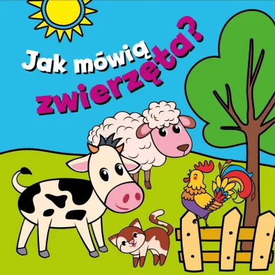 Jak m�wi� zwierz�ta? - Paulina P�atkowska