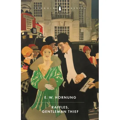 Raffles, Gentleman Thief - E W Hornung
