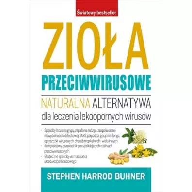 Zioa przeciwwirusowe. Naturalna alternatywa dla leczenia lekoopornych wirusw - Stephen Buhner Harrod
