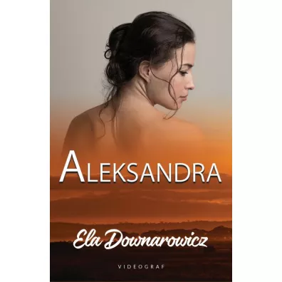 Aleksandra - Ela Downarowicz